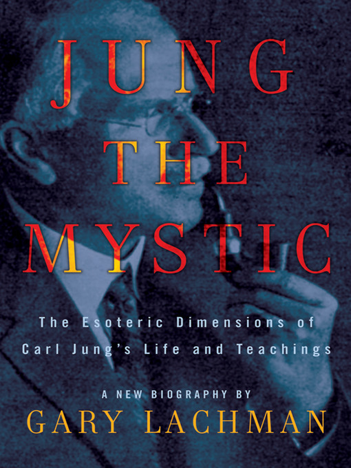 Title details for Jung the Mystic by Gary Lachman - Wait list